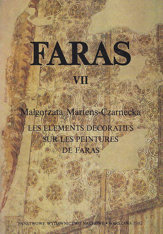Faras VII, Les elements decoratifs sur les peintures de Faras Malgorzta Martens-Czarnecka, Les elements decoratifs sur les peintures de Faras, Faras VII, PWN - Editions Scientifiques de Pologne, Varsovie 1982
