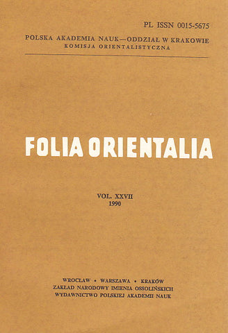 Folia Orientalia, vol. XXVII, 1990 Folia Orientalia, vol. XXVII, 1990, Cracow 1990