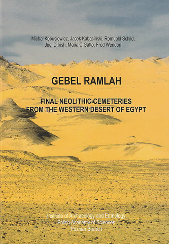 M. Kobusiewicz, J. Kabacinski, R. Schild, J.D. Irish, M.C. Gatto, F. Wendorf,  Gebel Ramlah, Final Neolithic Cemeteries from the Western Desert of Egypt, Poznan 2010