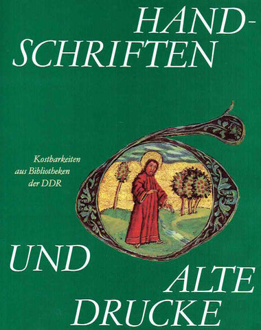 Handschriften und alte Drucke. Kostbarkeiten aus Bibliotheken der DDR Hans Lulfing, Hans-Erich Teitge, Handschriften und alte Drucke. Kostbarkeiten aus Bibliotheken der DDR, Leipzig 1981