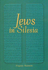  Jews in Silesia, ed. by M. Wodzinski, J. Spyra, Krakow 2001
