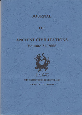 Journal of Ancient Civilizations, Volume 21 Journal of Ancient Civilizations, Volume 21, 2006, IHAC 2006