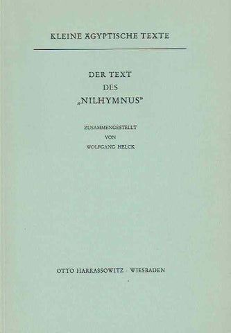 Der Text des Wolfgang Helck, Der Text des "Nilhymnus", Kleine agyptische Texte 4, Harrassowitz Verlag 1972
