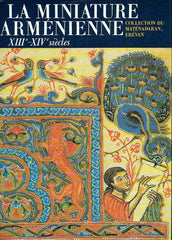 La Miniature Armenienne XIIIe-XIVe siecles, Collection du Matenadaran Erevan, Aurora Art Publishers, Leningrad 1984