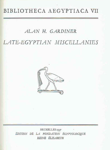 Alan H. Gardiner, Late-Egyptian Miscellanies, Bibliotheca Aegyptiaca VII, Edition de la Fondation Egyptologique Reine Elisabeth, Bruxelles 1937
