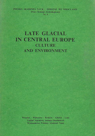 Late Glacial in Central Europe, Culture and Environment Late Glacial in Central Europe, Culture and Environment
