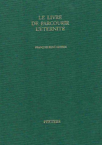 Le livre de parcourir l'eternite Francois Rene Herbin, Le livre de parcourir l'eternite, Orientalia Lovaniensia Analecta 58, Peeters, Leuven 1994