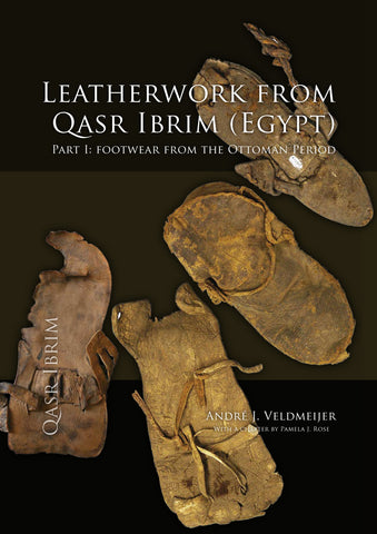 Leatherwork from Qasr Ibrim (Egypt), Part I: Footwear from the Ottoman Period André J. Veldmeijer, Leatherwork from Qasr Ibrim (Egypt), Part I: Footwear from the Ottoman Period, Sidestone Press 2013