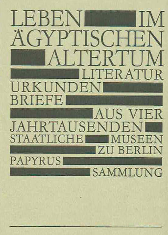 Leben im Ägyptischen Altertum, 1977 Leben im Ägyptischen Altertum, Literatur Urkunden Briefe aus Vier Jahrhunderten, Herausgegeben von den Staatlische Museen zu Berlin, Papyrus-Sammlung, Berlin 1977