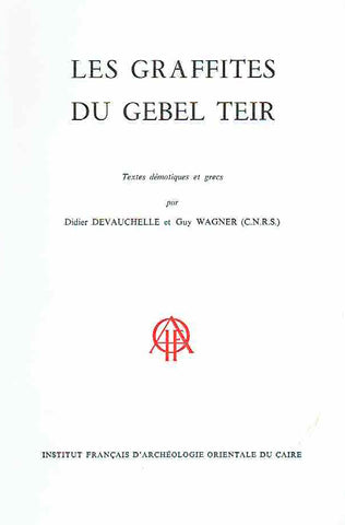 Les Graffites du Gebel Teir, Textes demotiques et grecs Didier Devauchelle, Guy Wagner, Les Graffites du Gebel Teir, Textes demotiques et grecs, Institut Francais d'Archeologie Orientale du Caire, 1984
