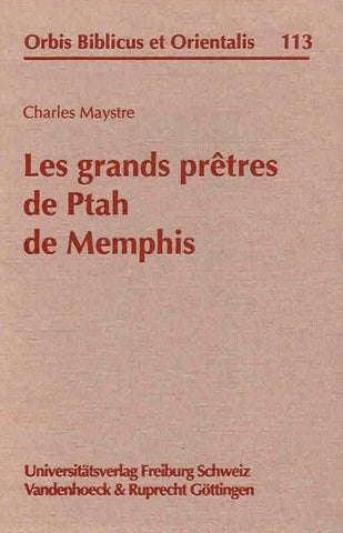 Les grands prêtres de Ptah de Memphis Charles Maystre, Les grands prêtres de Ptah de Memphis, Orbis Biblicus et Orientalis 113, Universitatsverlag, Freiburg, Schweiz, Vandenhoeck & Ruprecht, Gottingen 1994