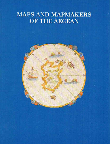Maps and Mapmakers of the Aegean Vasilis Sphyroeras, Maps and Mapmakers of the Aegean, Athens 1985