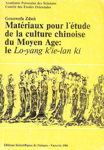 Materiaux pour l'étude de la culture chinoise du moyen age: Le Lo-yang k'ie lan ki Materiaux pour l'étude de la culture chinoise du moyen age: Le Lo-yang k'ie lan ki