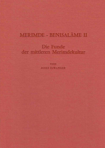 Merimde-Benisalame II, Die Funde der mittleren Merimdekultur osef Eiwanger, Merimde-Benisalame II, Die Funde der mittleren Merimdekultur, Deutsches Archaologisches Institut, Abteilung Kairo, Verlag Philipp von Zabern, Mainz am Rhein 1988