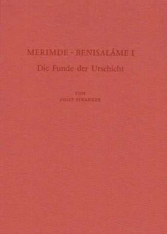 Merimde-Benisalame I, Die Funde der Urschicht Josef Eiwanger, Merimde-Benisalame I, Die Funde der Urschicht, Deutsches Archaologisches Institut, Abteilung Kairo, Verlag Philipp von Zabern, Mainz am Rhein 1984