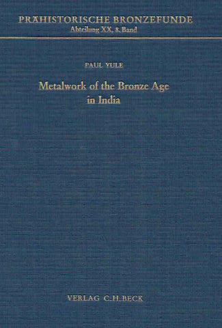  Paul Yule, Metalwork of the Bronze Age in India, Prahistorische Bronzefunde, Abteilung XX, Band 8, Verlag C.H. Beck, 1985
