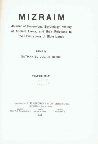 Mizraim vol. IV-IX Nathaniel Julius Reich, Mizraim, vol. IV-IX, Journal of Papyrology, Egyptology, History of Ancient Laws, and their Relations to the Civilizations of Bible Lands vol 4-9, G.E. Steichert & CO. 1937
