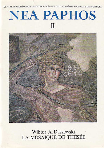 Nea Paphos II, La Mosaique de Thesee. Etudes sur les mosaiques avec representations du labirynthe, de Thesee et du Minotaure Wiktor A. Daszewski, Nea Paphos II, La Mosaique de Thesee. Etudes sur les mosaiques avec representations du labirynthe, de Thesee et du Minotaure, Centre d'Archeologie Mediterraneenne de l'Academie Polonaise des Sciences, Varsovie 1977