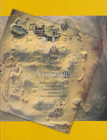 Nubica III/1, International Journal for Coptic, Meroitic, Nubian, Ethiopian and Related Studies Nubica III/1, International Journal for Coptic, Meroitic, Nubian, Ethiopian and Related Studies, ed. by Piotr O. Scholz, Litterae et Artes, Warszawa 1994