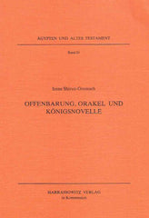 Irene Shirun-Grumach, Offenbarung, Orakel und Konigsnovelle, Agypten und Altes Testament Band 24, Harrassowitz Verlag, Wiesbaden 1993