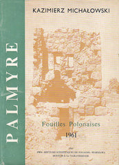 Kazimierz Michalowski, Palmyre III, Fouilles Polonaises 1961, PWN-Editions Scientifiques de Pologne, Varsovie 1963