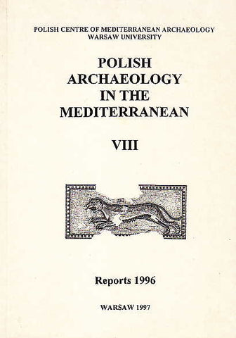 Polish Archaeology in the Mediterranean VIII, Reports 1996 Polish Archaeology in the Mediterranean VIII, Reports 1996, Polish Centre of Mediterranean Archaeology, University of Warsaw 1997