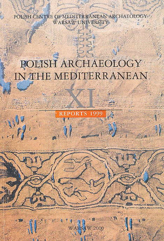 Polish Archaeology in the Mediterranean XI, Reports 1999 Polish Archaeology in the Mediterranean XI, Reports 1999, Polish Centre of Mediterranean Archaeology, University of Warsaw 2000