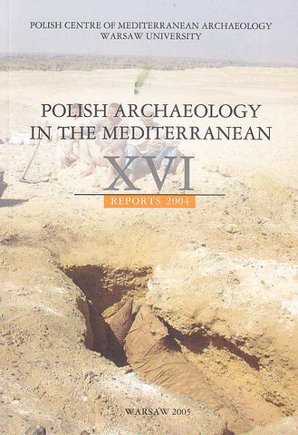Polish Archaeology in the Mediterranean XVI, Reports 2004 Polish Archaeology in the Mediterranean XVI, Reports 2004, Polish Centre of Mediterranean Archaeology, University of Warsaw 2005