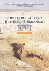Polish Archaeology in the Mediterranean XVI, Reports 2004, Polish Centre of Mediterranean Archaeology, University of Warsaw 2005