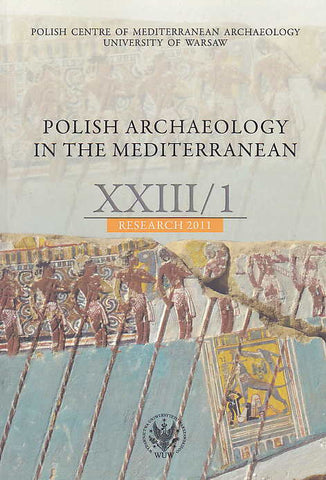 Polish Archaeology in the Mediterranean XXIII/1, Research 2011 Polish Archaeology in the Mediterranean XXIII/1, Research 2011, Polish Centre of Mediterranean Archaeology, University of Warsaw 2014