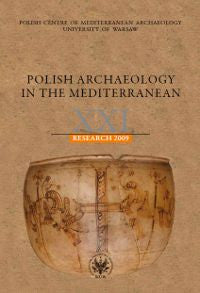 Polish Archaeology in the Mediterranean XXI, Reports 2009 Polish Archaeology in the Mediterranean XXI, Reports 2009, Polish Centre of Mediterranean Archaeology, University of Warsaw 2012