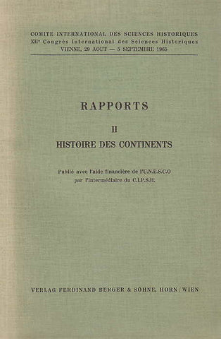 Rapports II. Histoire des Continents Rapports II. Histoire des Continents, Verlag Ferdinand Berger und Sohne, Horn/Wien 1965
