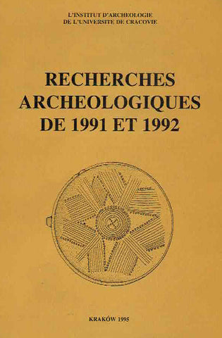 Recherches Archeologiques de 1991 et 1992 Recherches Archeologiques de 1991 et 1992, l'Institut d'Archeologie de l'Universite de Cracovie, Kraków 1995