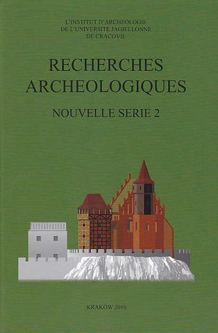 Recherches Archeologiques, Nouvelle serie 2 Recherches Archeologiques, Nouvelle serie 2, Krakow 2010