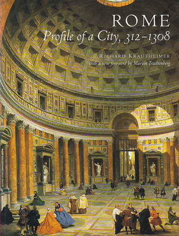 Richard Krautheimer, Rome, Profile of a City, 312-1308, Princeton University Press 2000