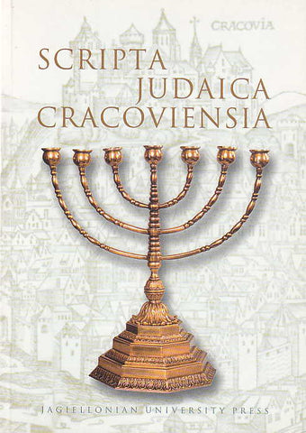 Scripta Judaica Cracoviensia, vol. 1 Scripta Judaica Cracoviensia, vol. 1, Jagiellonian University Press, Krakow 2002