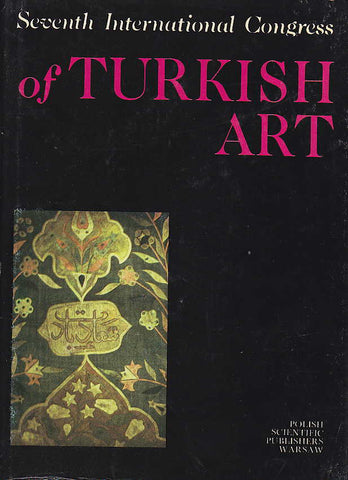 Seventh International Congress of Turkish Art Seventh International Congress of Turkish Art, Ed. T. Majda, Polish Scientific Publishers, Warsaw 1990