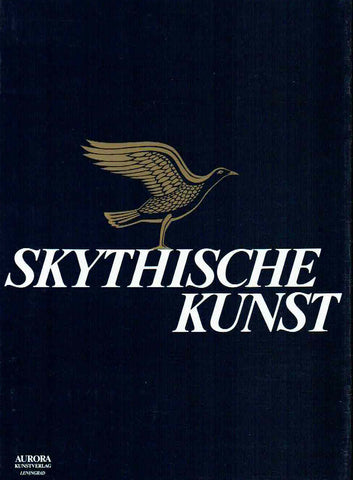 Skythische Kunst, Altertumer der skythischen Welt, Mitte des 7. bis zum 3. Jahrhundert v.u.Z Skythische Kunst, Altertumer der skythischen Welt, Mitte des 7. bis zum 3. Jahrhundert v.u.Z., Aurora Kunstverlag, Leningrad 1986