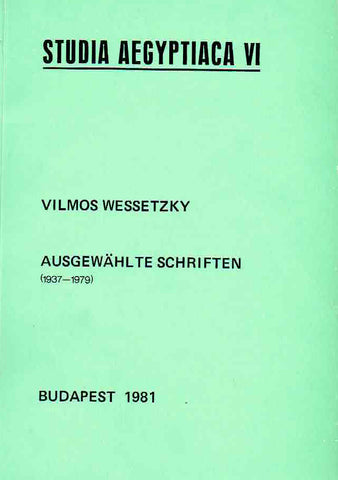 Vilmos Wessetzky, Ausgewahlte Schriften (1937-1979), Studia Aegyptiaca VI, Budapest 1981