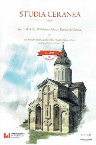   Studia Ceranea, Journal of the Waldemar Ceran Research Centre for the History and Culture of the Mediterranean Area and South-East Europe, Vol. 11/2021, Lodz 2021