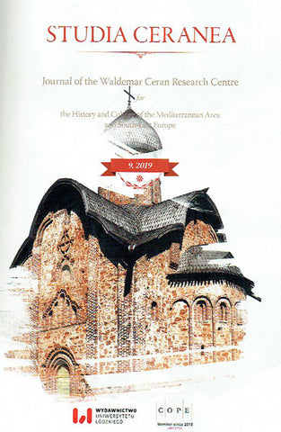 Studia Ceranea, Vol. 9/2019 Studia Ceranea, Journal of the Waldemar Ceran Research Centre for the History and Culture of the Mediterranean Area and South-East Europe, Vol. 9/2019, Lodz 2019
