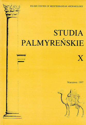Studia Palmyrenskie X (Palmyrenian Studies X), ed. by Michal Gawlikowski and Slawomir P. Kowalski, Polish Center of Mediterranean Archaeology, Warszawa 1997