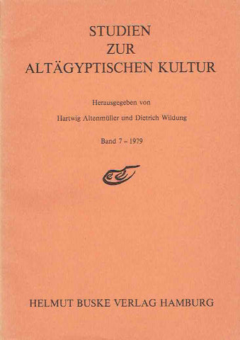 Studien Zur Altagyptischen Kultur, Band 7-1979 Hartwig Altenmuller, Dieter Wildung (ed.), Studien Zur Altagyptischen Kultur, Band 7-1979, Helmut Buske Verlag Hamburg 1979