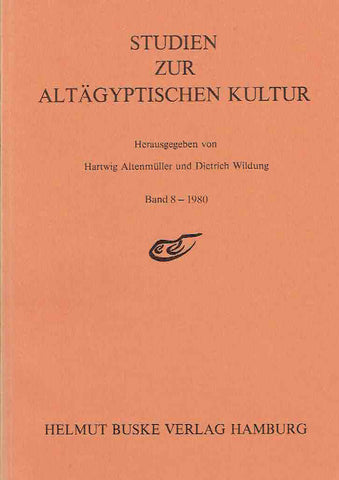 Studien Zur Altagyptischen Kultur, Band 8-1980 Hartwig Altenmuller, Dieter Wildung (ed.), Studien Zur Altagyptischen Kultur, Band 8-1980, Helmut Buske Verlag Hamburg 1980