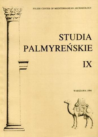 Studia Palmyrenskie IX (Palmyrenian Studies IX) Studia Palmyrenskie IX (Palmyrenian Studies IX), ed. by Michal Gawlikowski and Slawomir P. Kowalski, Polish Center of Mediterranean Archaeology, Warszawa 1994