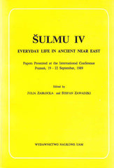 Sulmu IV, Everyday Life in Ancient Near East, Papers Presented at the International Conference Poznan, 19-22 September, 1989, edited by J. Zablocka and S. Zawadzki, Poznan 1993