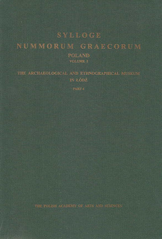 Sylloge Nummorum Graecorum, Poland. Vol. I: The Archaeological and Ethnographical Museum in Lodz, Part 4: Galatia - Zeugitana Sylloge Nummorum Graecorum, Poland. Vol. I: The Archaeological and Ethnographical Museum in Lodz, Part 4: Galatia - Zeugitana, Cracow 1998