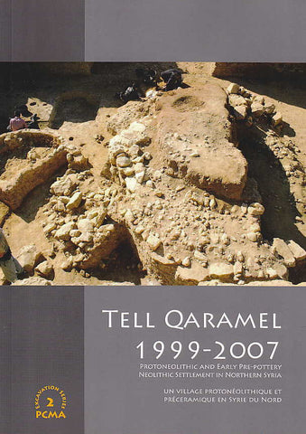  Ryszard F. Mazurowski, Youssef Kanjou (eds), Tell Qaramel 1999–2007, Protoneolithic and Early Pre-pottery Neolithic Settlement in Northern Syria / Un village protonéolithique et préceramique en Syrie du Nord, PCMA Excavation Series 2, Polish Centre of Mediterranean Archaeology, University of Warsaw, Warsaw 2012