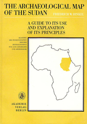 The Archaeological Map of the Sudan, A Guide to its Use and Explanation of its Principles Friedrich W. Hinkel, The Archaeological Map of the Sudan, A Guide to its Use and Explanation of its Principles, Akademie-Verlag, Berlin 1977