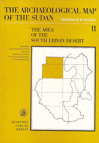 The Archaeological Map of the Sudan, vol. 2, The Area of the South Libyan Desert Friedrich W. Hinkel, The Archaeological Map of the Sudan, vol. 2, The Area of the South Libyan Desert, Akademie-Verlag, Berlin 1979